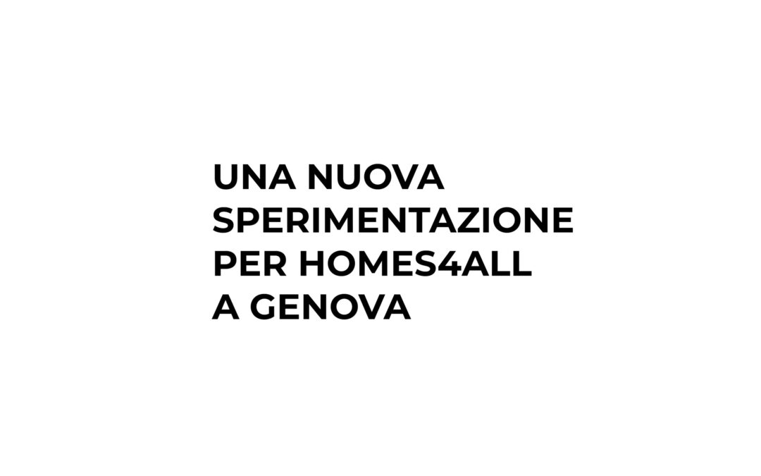 Una nuova sperimentazione per Homes4All a Genova